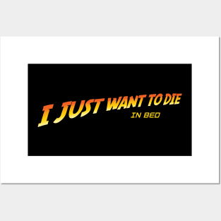 I Just Want to Die in Bed V.2 Posters and Art